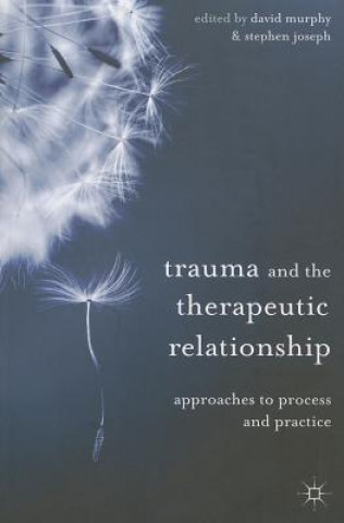 Książka Trauma and the Therapeutic Relationship David Murphy