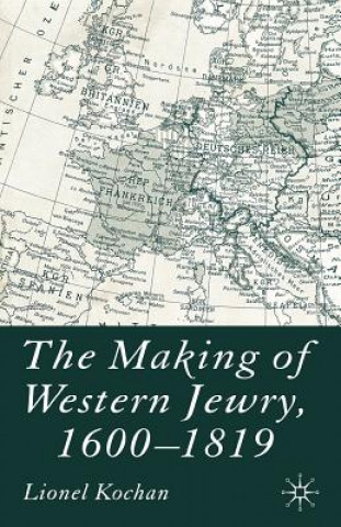 Kniha Making of Western Jewry, 1600-1819 L Kochan