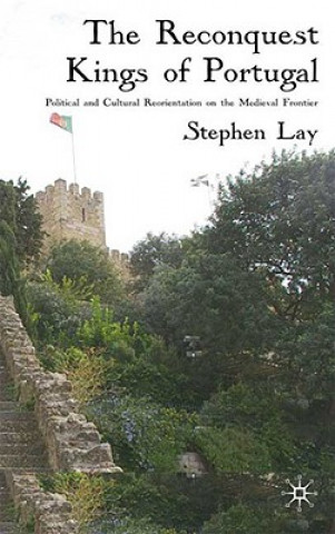 Książka Reconquest Kings of Portugal Stephen Lay