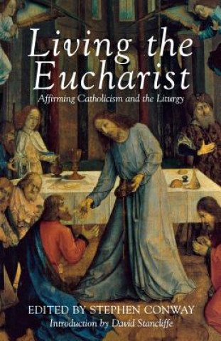 Kniha Living the Eucharist Stephen Conway