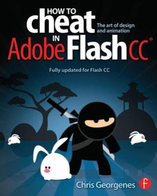 Kniha How to Cheat in Adobe Flash CC Chris Georgenes