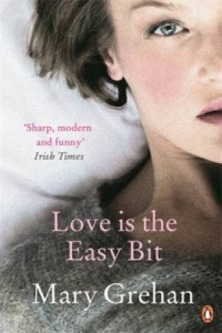 Kniha Love is the Easy Bit Mary Grehan