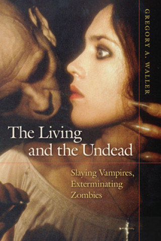 Könyv Living and the Undead Gregory A Waller