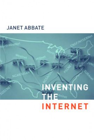 Carte Inventing the Internet Janet Abbate
