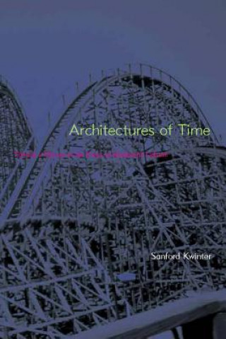 Книга Architectures of Time Sanford Kwinter