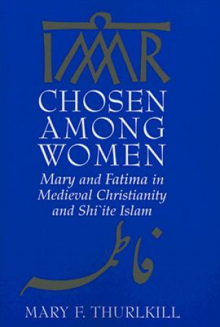 Könyv Chosen among Women Mary F Thurlkill
