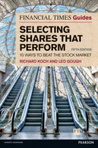 Carte Financial Times Guide to Selecting Shares that Perform, The Richard Koch & Leo Gough