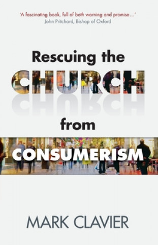 Carte Rescuing the Church from Consumerism Mark Clavier
