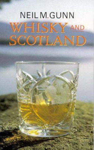 Könyv Whisky and Scotland Neil M Gunn