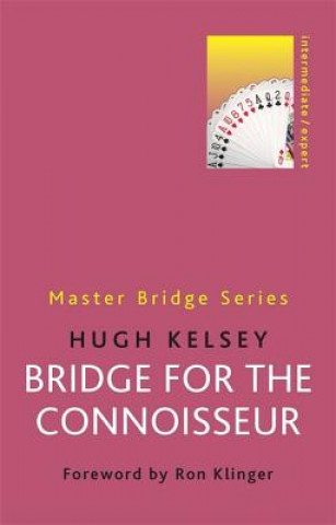 Kniha Bridge for the Connoisseur Hugh Kelsey