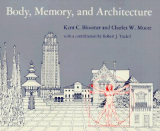 Carte Body, Memory, and Architecture Kent C Bloomer