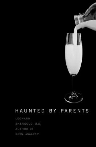 Buch Haunted by Parents Leonard Shengold