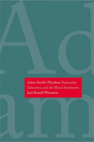 Carte Adam Smith's Pluralism Jack Russell Weinstein