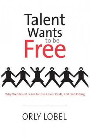 Könyv Talent Wants to Be Free Orly Lobel