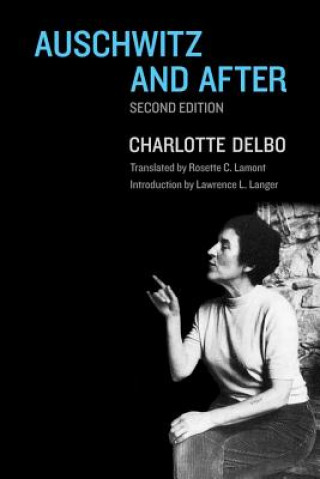 Könyv Auschwitz and After Charlotte Delbo
