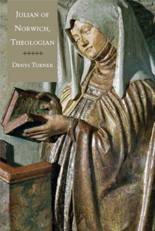 Könyv Julian of Norwich, Theologian Denys Turner