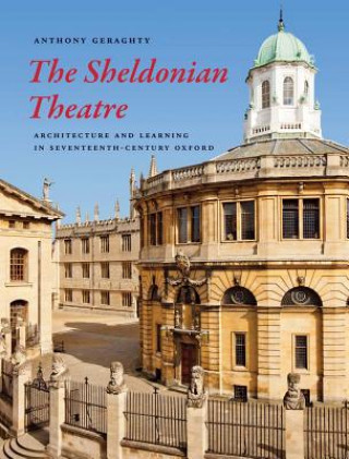 Könyv Sheldonian Theatre Anthony Geraghty