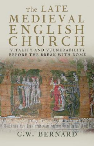 Kniha Late Medieval English Church G W Bernard