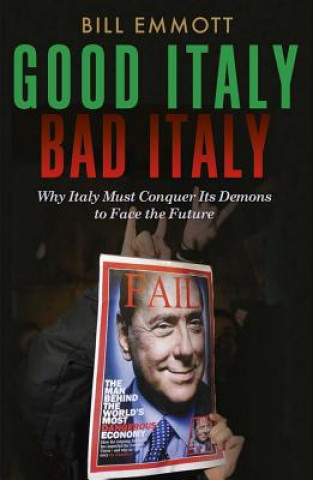 Kniha Good Italy, Bad Italy Bill Emmott