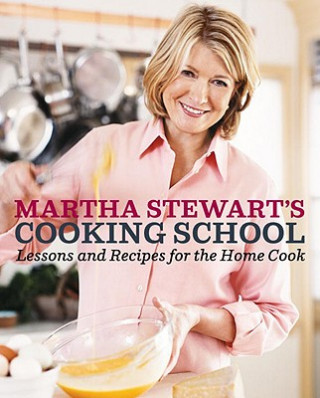 Kniha Martha Stewart's Cooking School Martha Stewart