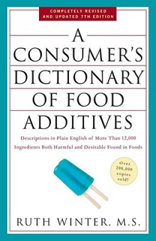 Carte Consumer's Dictionary of Food Additives, 7th Edition Ruth Winter