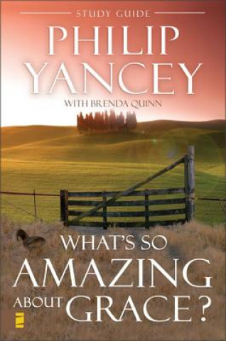 Könyv What's So Amazing About Grace? Study Guide Philip Yancey