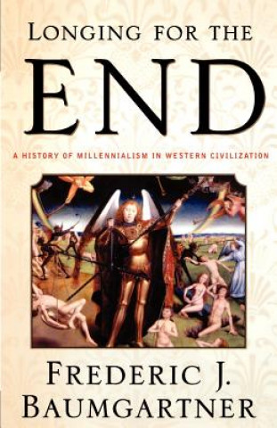 Книга Longing For The End Frederic J Baumgartner