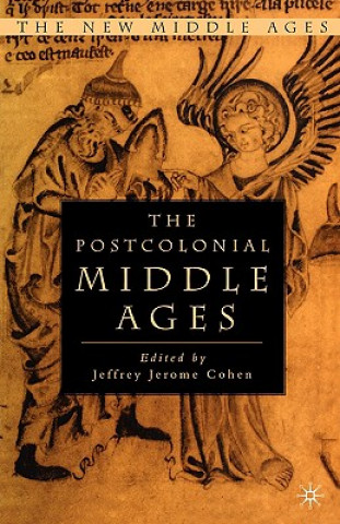 Kniha Postcolonial Middle Ages J Cohen