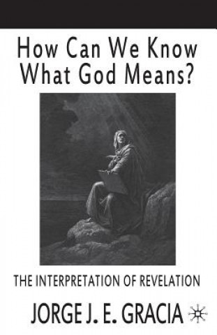Carte How Can We Know What God Means? J Gracia