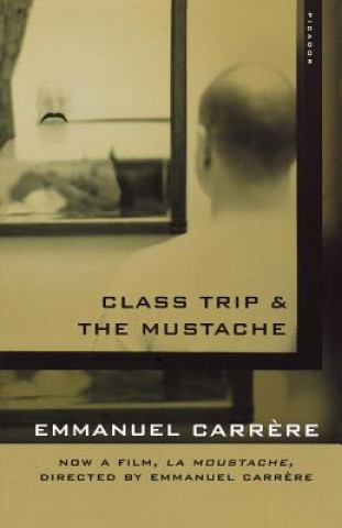 Buch CLASS TRIP & THE MUSTACHE Emmanuel Carrhre