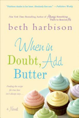 Könyv When in Doubt, Add Butter Beth Harbison