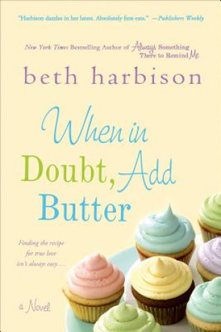 Libro When in Doubt, Add Butter Beth Harbison