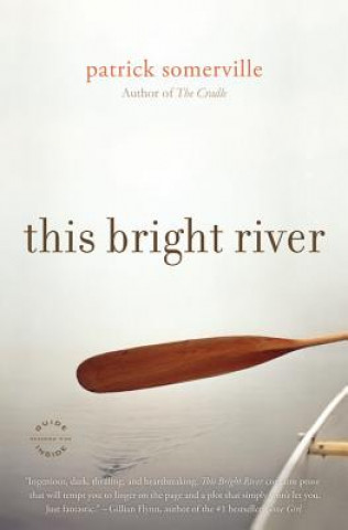 Könyv This Bright River Patrick Somerville