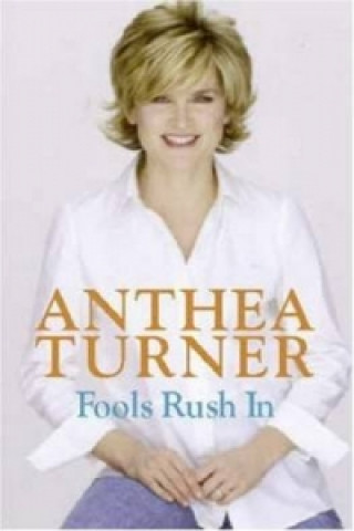 Kniha Fools Rush In Anthea Turner