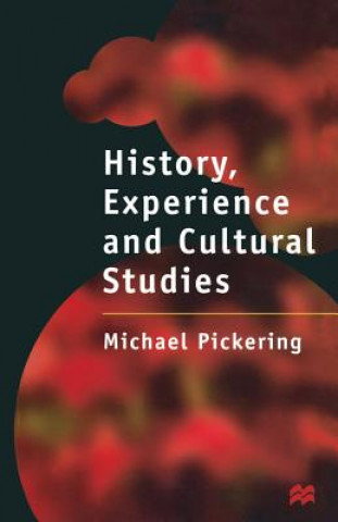 Kniha History, Experience and Cultural Studies Michael Pickering