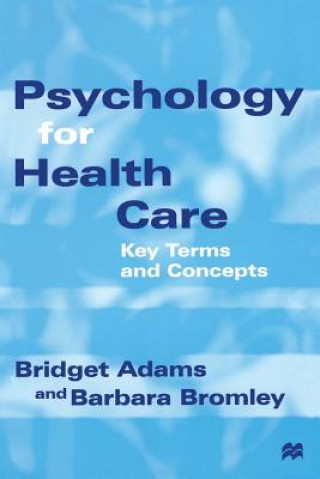 Kniha Psychology for Health Care Bridget Adams