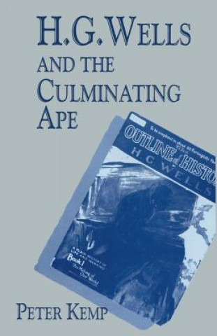Könyv H. G. Wells and the Culminating Ape P Kemp