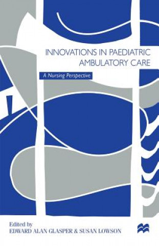 Carte Innovations in Paediatric Ambulatory Care Edward Alan Glasper