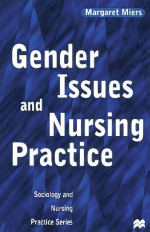 Knjiga Gender Issues and Nursing Practice Margaret Miers