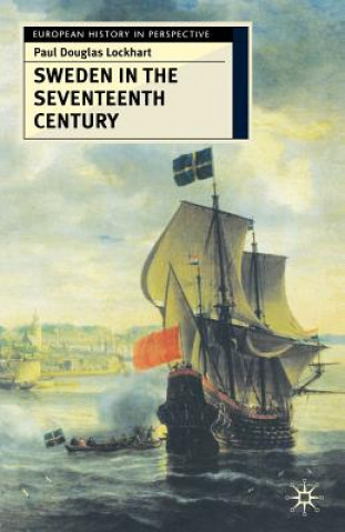 Kniha Sweden in the Seventeenth Century P Lockhart