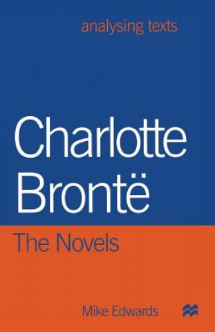 Könyv Charlotte Bronte: The Novels Mike Edwards