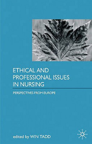 Livre Ethical and Professional Issues in Nursing W Tadd