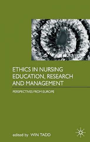 Carte Ethics in Nursing Education, Research and Management Win Tadd