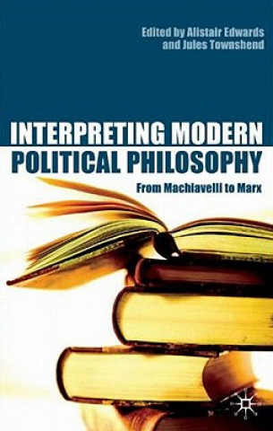 Βιβλίο Interpreting Modern Political Philosophy Alistair Edwards