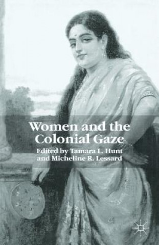 Książka Women and the Colonial Gaze T Hunt