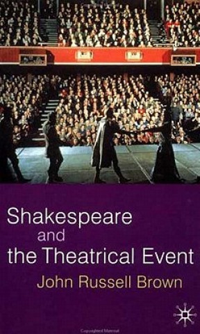 Boek Shakespeare and the Theatrical Event John Russell Brown