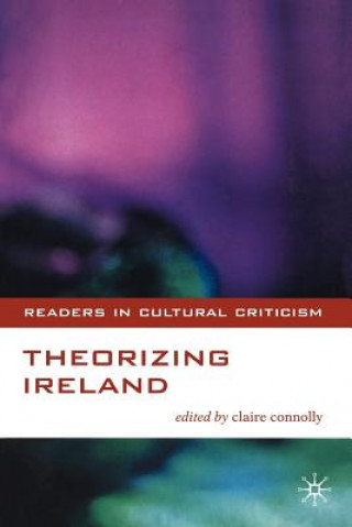 Kniha Theorizing Ireland Claire Connolly