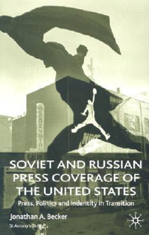 Książka Soviet and Russian Press Coverage of the United States J Becker