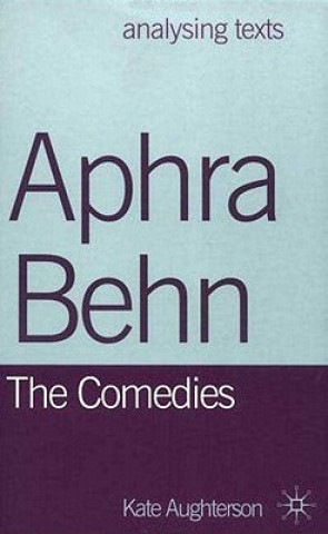 Buch Aphra Behn: The Comedies Kate Aughterson