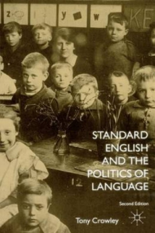 Kniha Standard English and the Politics of Language T Crowley